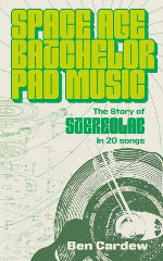 Ben Cardew | Space Age Batchelor Pad Music - The Story Of Stereolab In 20 Songs