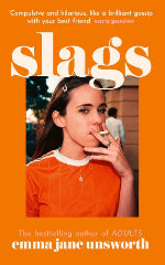 Emma Jane Unsworth | Slags - Signed Edition