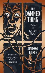 Ambrose Bierce | The Damned Thing - Weird & Ghostly Tales