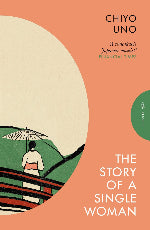 Chiyo Uno | The Story Of A Single Woman