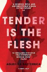 Agustina Bazterrica | Tender Is The Flesh