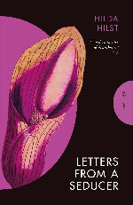 Hilda Hilst | Letters From A Seducer