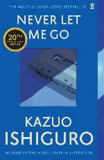 Kazuo Ishiguru | Never Let Me Go - 20th Anniversary Edition