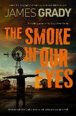James Grady | The Smoke In Our Eyes