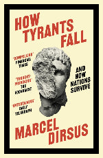 Marcel Dirsus | How Tyrants Fall
