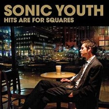 Sonic Youth | Hits Are For Squares - RSD24