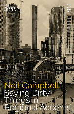 Neil Campbell | Saying Dirty Things In Regional Accents