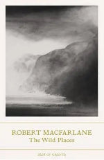 Robert Macfarlane | The Wild Places