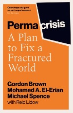 Gordon Brown, Mohamed A.El-Erian, Michael Spence | Perma Crisis