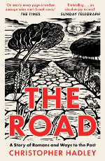 Christopher Hadley | The Road - A Story Of Romans and Ways Of The Past