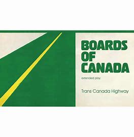 Boards Of Canada | Trans Canada Highway EP