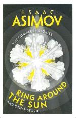 Isaac Asimov | Ring Around The Sun And Other Stories - The Complete Stories