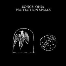 Songs: Ohia | Protection Spells