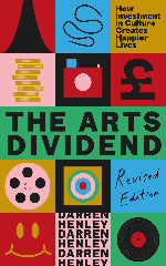 Darren Henley | The Arts Dividend - Revised Edition