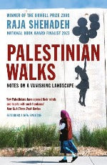 Raja Shehadeh | Palestinian Walks - Notes On A Vanishing Landscape