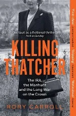 Rory Carroll | Killing Thatcher