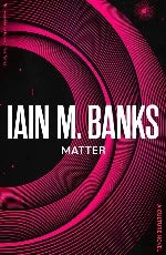 Iain M. Banks | Matter
