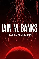 Iain M. Banks | Feersum Endjinn