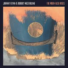 Johnny Flynn & Robert Macfarlane | The Moon Also Rises - Coloured Vinyl