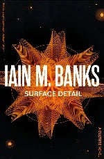 Iain M. Banks | Surface Detail