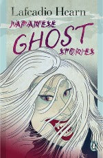 Lafcadio Hearn | Japanese Ghost Stories