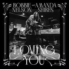 Bobbie Nelson & Amanda Shires | Loving You - White Vinyl
