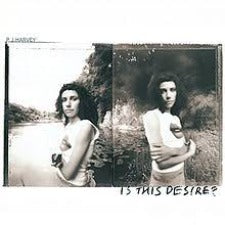 PJ Harvey | Is This Desire? - 2021 Reissue