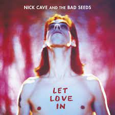Nick Cave & The Bad Seeds | Let Love In