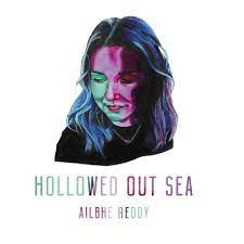 Ailbhe Reddy | Hollowed Out Sea EP  -LRS