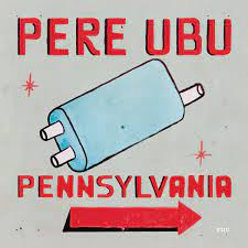 Pere Ubu | Pennsylvania - Blue Vinyl