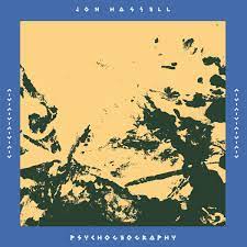 Jon Hassell | Psychogeography