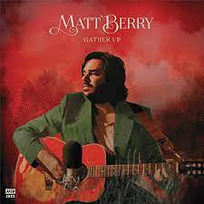 Matt Berry | Gather Up - Red Vinyl