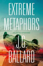 J.G. Ballard | Extreme Metaphors