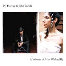 PJ Harvey & John Parish | A Woman A Man Walked By - Reissue