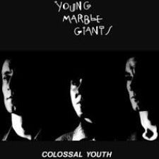 Young Marble Giants | Colossal Youth - 40th Anniversary Edition
