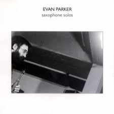 Evan Parker | Saxophone Solos
