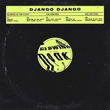 Django Django | Glowing In The Dark Remixes - RSD21