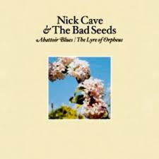 Nick Cave & The Bad Seeds | Abattoir Blues/The Lyre Of Orpheus
