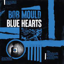 Bob Mould | Blue Hearts - Limited Edition
