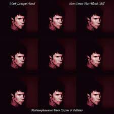 Mark Lanegan | Here Comes That Weird Chill - RSD21