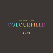 Dan Michaelson | Colourfield