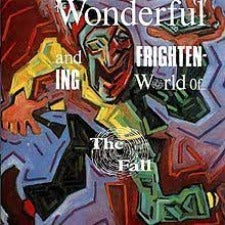 The Fall | The Wonderful And Frightening World Of...