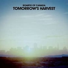 Boards Of Canada | Tomorrow's Harvest