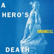 Fontaines D.C. | A Hero's Death