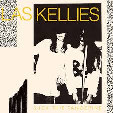Las Kellies | Suck This Tangerine