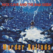 Nick Cave And The Bad Seeds | Murder Ballads