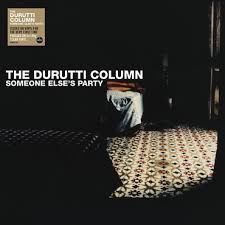 The Durutti Column | Someone Else's Party - Clear Vinyl