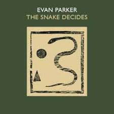 Evan Parker | The Snake Decides