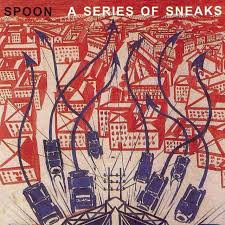 Spoon | A Series Of Sneaks (Reissue)