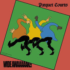 Parquet Courts | Wide Awaaaaake!